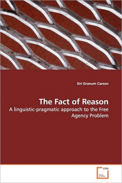 The Fact of Reason - Siri Granum Carson - Bücher - VDM Verlag - 9783639120653 - 15. April 2009