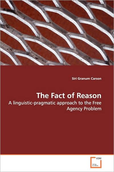 The Fact of Reason - Siri Granum Carson - Książki - VDM Verlag - 9783639120653 - 15 kwietnia 2009