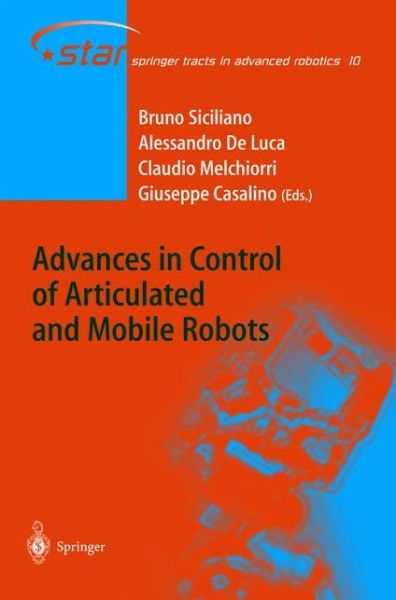 Advances in Control of Articulated and Mobile Robots - Springer Tracts in Advanced Robotics - Bruno Siciliano - Books - Springer-Verlag Berlin and Heidelberg Gm - 9783642058653 - December 3, 2010