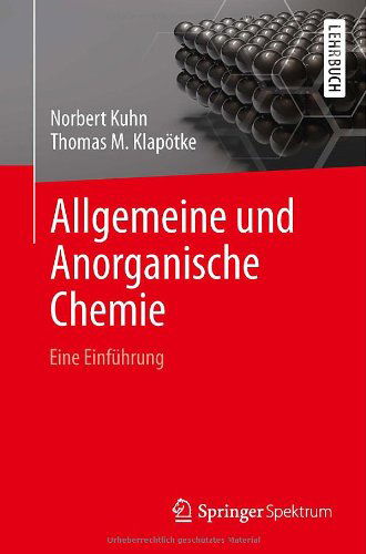 Cover for Thomas M Klapötke · Allgemeine Und Anorganische Chemie: Eine Einführung (Paperback Book) [German, 2014 edition] (2013)