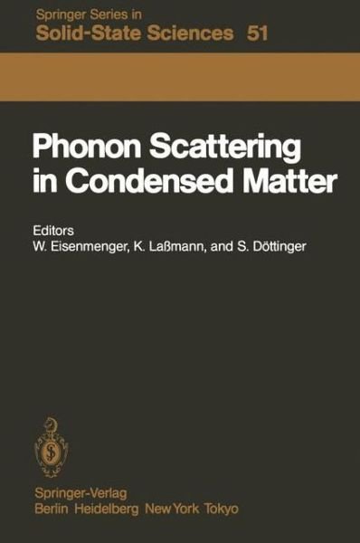 Cover for W Eisenmenger · Phonon Scattering in Condensed Matter: Proceedings of the Fourth International Conference University of Stuttgart, Fed. Rep. of Germany August 22-26, 1983 - Springer Series in Solid-State Sciences (Taschenbuch) [Softcover reprint of the original 1st ed. 1984 edition] (2011)