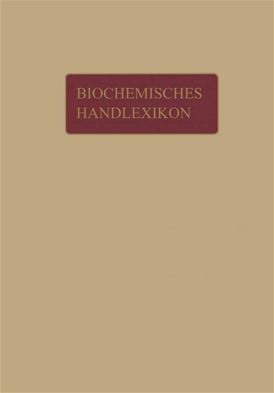 Cover for H Altenburg · Biochemisches Handlexikon: III. Band Fette, Wachse, Phosphatide, Protagon, Cerebroside, Sterine, Gallensauren (Paperback Book) [Softcover Reprint of the Original 1st 1911 edition] (1911)