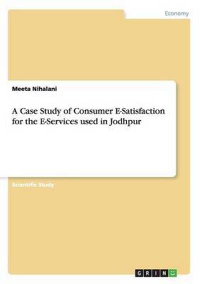 Cover for Meeta Nihalani · A Case Study of Consumer E-Satisfaction for the E-Services used in Jodhpur (Paperback Book) (2012)