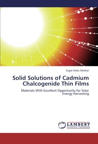Cover for Sagar Dadu Delekar · Solid Solutions of Cadmium Chalcogenide Thin Films: Materials with Excellent Opportunity for Solar Energy Harvesting (Paperback Bog) (2012)