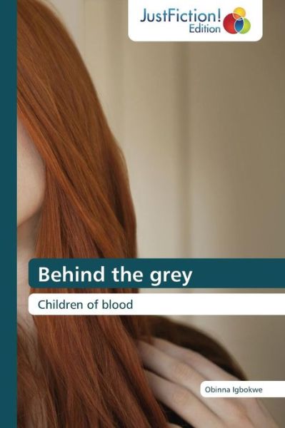 Cover for Obinna Igbokwe · Behind the Grey: Children of Blood (Paperback Bog) (2014)