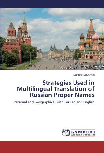 Cover for Mahnaz Movahedi · Strategies Used in Multilingual Translation of Russian Proper Names: Personal and Geographical, into Persian and English (Paperback Bog) (2014)