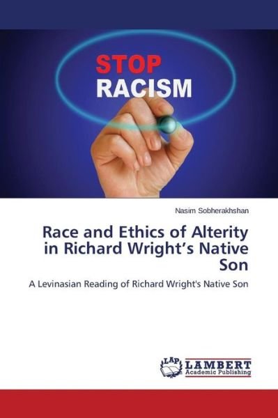 Cover for Sobherakhshan Nasim · Race and Ethics of Alterity in Richard Wright's Native Son (Taschenbuch) (2015)