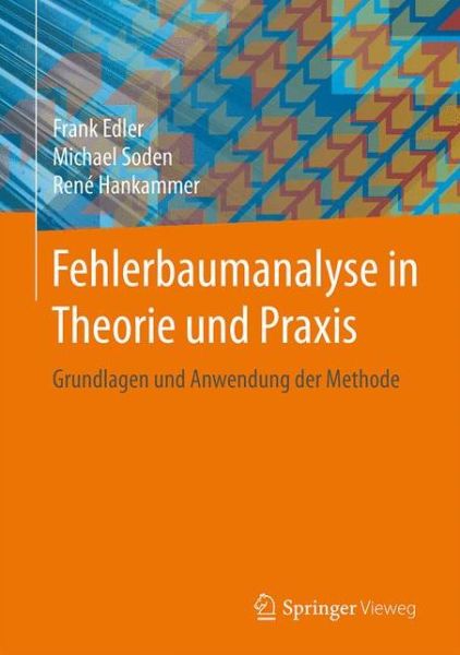 Cover for Frank Edler · Fehlerbaumanalyse in Theorie und Praxis: Grundlagen und Anwendung der Methode (Hardcover Book) (2015)