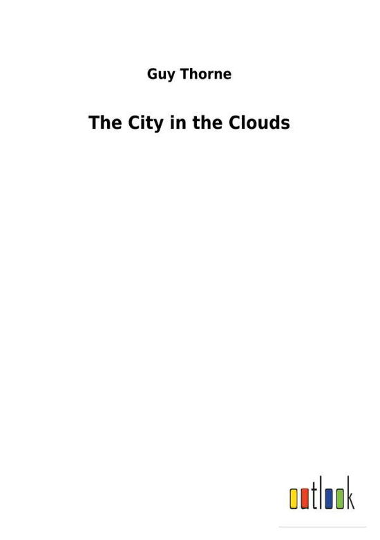 Cover for Thorne · The City in the Clouds (Book) (2018)