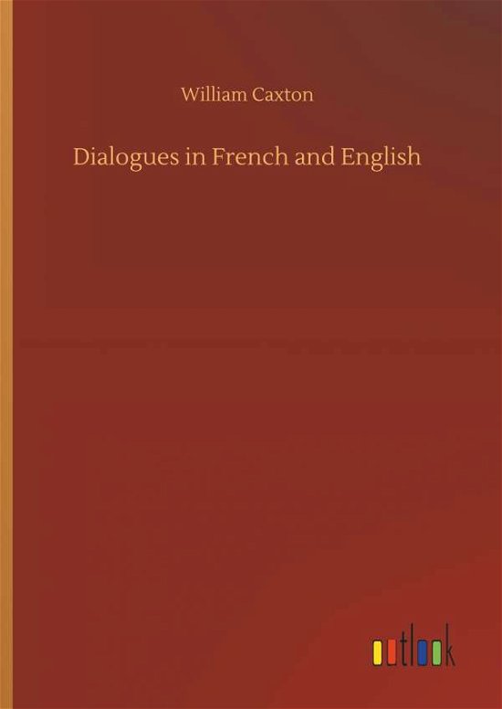 Cover for Caxton · Dialogues in French and English (Buch) (2018)