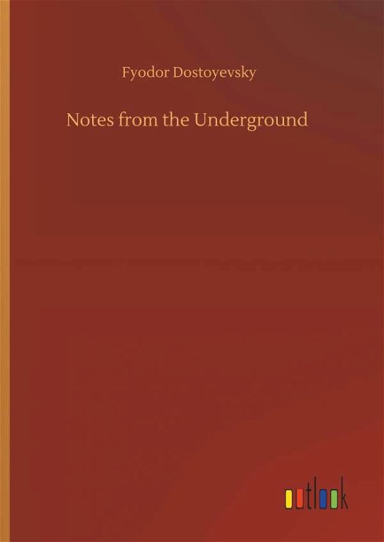 Cover for Fyodor Dostoyevsky · Notes from the Underground (Hardcover bog) (2019)
