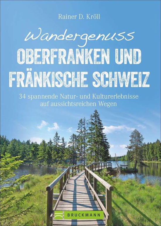 Cover for Rainer D. Kröll · Wandergenuss Oberfranken und Fränkische Schweiz (Paperback Book) (2021)