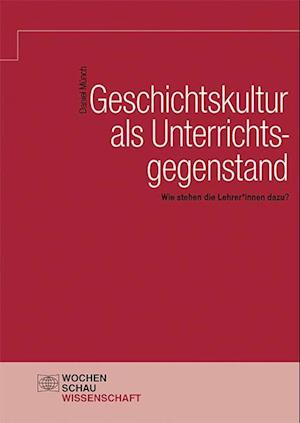 Geschichtskultur als Unterrichtsg - Münch - Autre -  - 9783734412653 - 