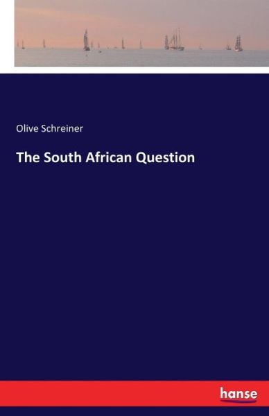 Cover for Olive Schreiner · The South African Question (Paperback Bog) (2016)