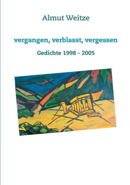 Cover for Weitze · Vergangen, verblasst, vergessen (Bog) (2017)