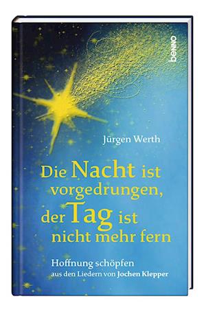 Die Nacht Ist Vorgedrungen, Der Tag Ist Nicht Mehr Fern - Jürgen Werth - Książki -  - 9783746264653 - 