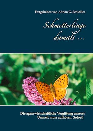 Cover for Festgehalten von Adrian G. Schickler · Schmetterlinge damals ... (Hardcover Book) (2021)