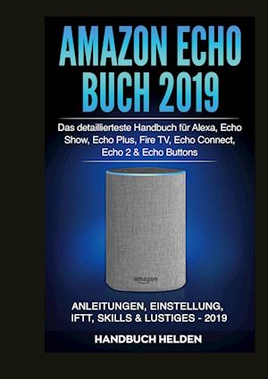 Cover for Handbuch Helden · Amazon Echo Buch 2019 (Hardcover Book) (2021)