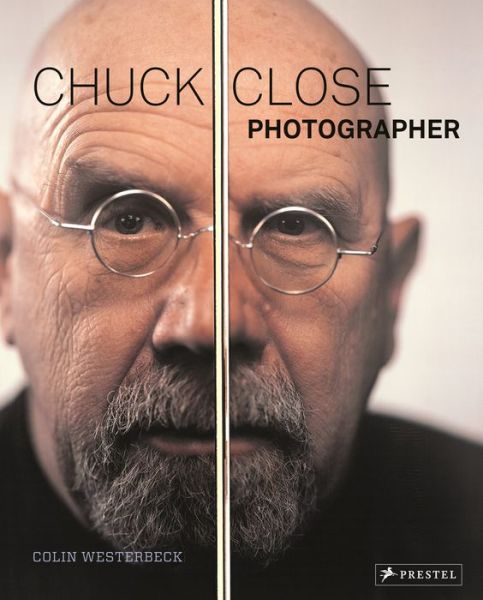 Cover for Colin Westerbeck · Chuck Close: Photographer (Hardcover Book) (2014)