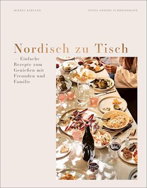 Mikkel Karstad · Nordisch Zu Tisch (Bog)