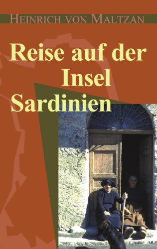 Cover for Heinrich Von Maltzan · Reise auf der Insel Sardinien (Paperback Book) [German edition] (2002)