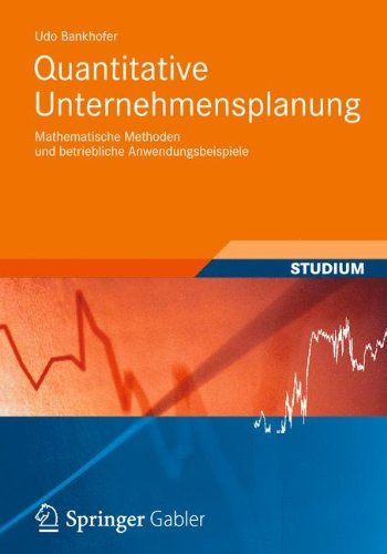 Cover for Udo Bankhofer · Quantitative Unternehmensplanung: Mathematische Methoden und betriebliche Anwendungsbeispiele - Studienbucher Wirtschaftsmathematik (Taschenbuch) [1. Aufl. 2022 edition] (2022)
