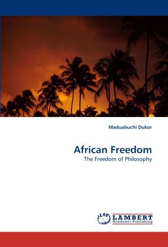 Cover for Maduabuchi Dukor · African Freedom: the Freedom of Philosophy (Pocketbok) (2010)