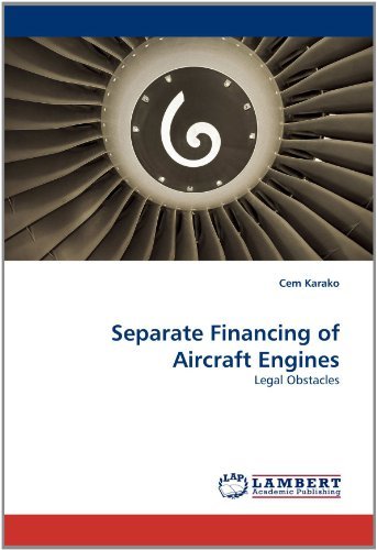 Cover for Cem Karako · Separate Financing of Aircraft Engines: Legal Obstacles (Pocketbok) (2010)