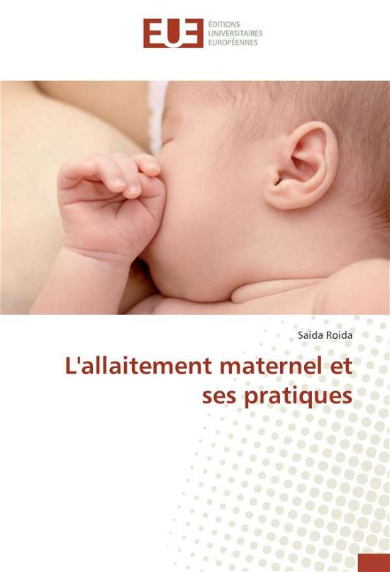 Cover for Roida · L'allaitement maternel et ses pra (Bog)