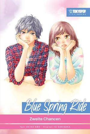 Blue Spring Ride Light Novel 02 - Akiko Abe - Książki - TOKYOPOP GmbH - 9783842096653 - 12 czerwca 2024