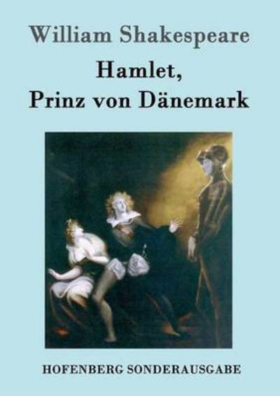 Hamlet, Prinz von Danemark - William Shakespeare - Books - Hofenberg - 9783843015653 - April 11, 2016