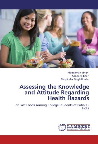 Cover for Bhupinder Singh Bhalla · Assessing the Knowledge and Attitude Regarding Health Hazards: of Fast Foods Among College Students of Patiala - India (Taschenbuch) (2011)