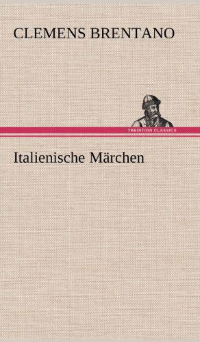 Cover for Clemens Brentano · Italienische Marchen (Inbunden Bok) [German edition] (2012)