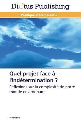 Cover for Hau · Quel projet face à l'indéterminatio (Book)