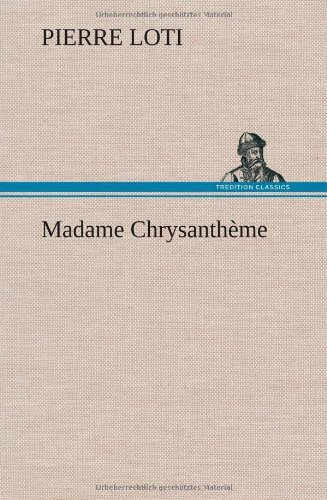Cover for Pierre Loti · Madame Chrysanth Me (Hardcover Book) [French edition] (2012)