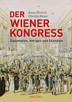 Der Wiener Kongress - Anna Ehrlich - Książki - Amalthea Verlag - 9783850028653 - 1 kwietnia 2014