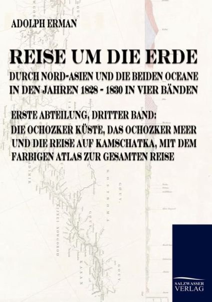 Cover for Adolph Erman · Reise Um Die Erde Durch Nord-asien Und Die Beiden Oceane in den Jahren 1828 Bis 1830 (Paperback Book) [German, 1. Auflage. edition] (2009)