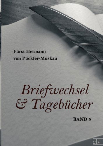 Cover for Fürst Hermann Von Pückler-muskau · Briefwechsel Und Tagebücher (Paperback Book) [German edition] (2011)