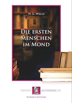 Cover for Herbert George Wells · Die ersten Menschen im Mond (Paperback Book) (2018)