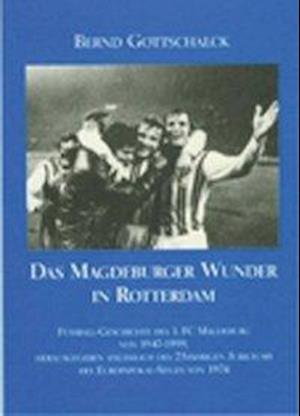 Cover for Bernd Gottschalck · Das Magdeburger Wunder in Rotterdam (Paperback Book) (1999)