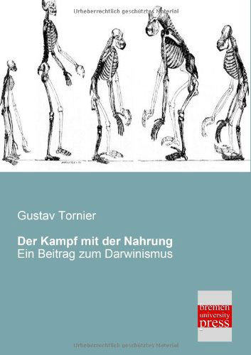 Cover for Gustav Tornier · Der Kampf Mit Der Nahrung: Ein Beitrag Zum Darwinismus (Paperback Book) [German edition] (2013)