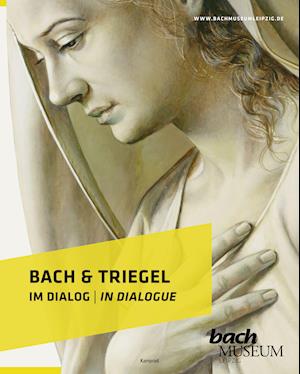 Cover for Kerstin Wiese · Bach &amp; Triegel. Im Dialog (Hardcover Book) (2021)