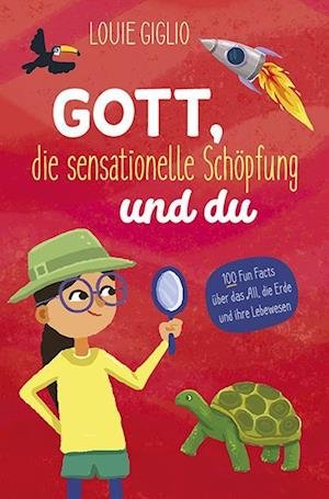 Cover for Louie Giglio · Gott, die sensationelle Schöpfung und du (Book) (2023)