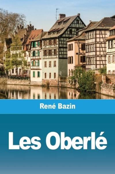 Cover for René Bazin · Les Oberle (Pocketbok) (2021)