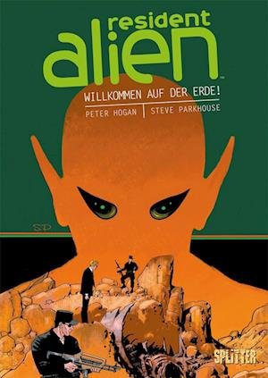 Resident Alien. Band 1 - Peter Hogan - Kirjat - Splitter-Verlag - 9783967922653 - keskiviikko 24. elokuuta 2022