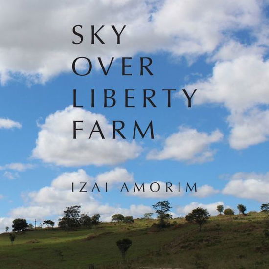 Cover for Izai Amorim · Sky Over Liberty Farm (Paperback Book) (2014)