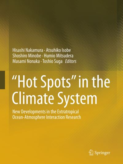 Cover for &quot;Hot Spots&quot; in the Climate System: New Developments in the Extratropical Ocean-Atmosphere Interaction Research (Paperback Book) [Softcover reprint of the original 1st ed. 2016 edition] (2018)