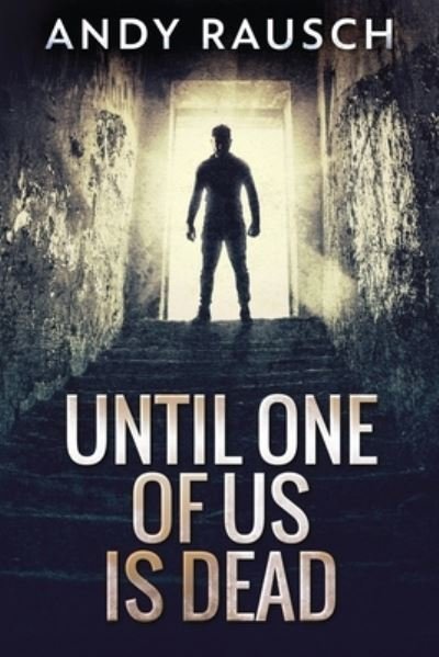 Cover for Andy Rausch · Until One Of Us Is Dead (Taschenbuch) (2021)