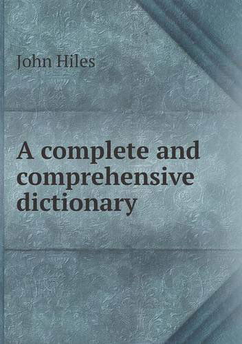 Cover for John Hiles · A Complete and Comprehensive Dictionary (Paperback Book) (2013)