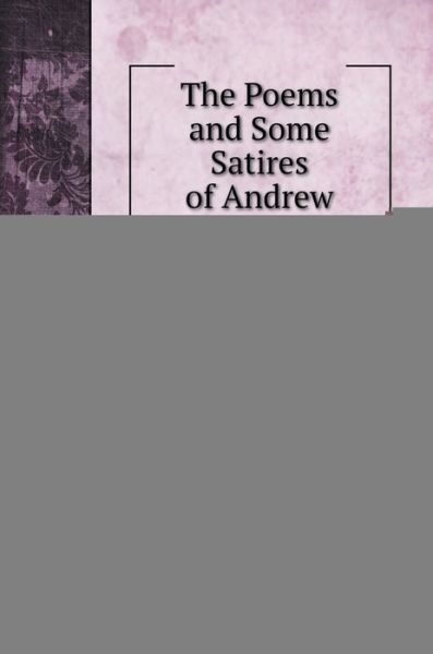 Cover for Andrew Marvell · The Poems and Some Satires of Andrew Marvell (Hardcover Book) (2020)